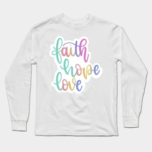 Faith Hope Love Watercolor Script Long Sleeve T-Shirt